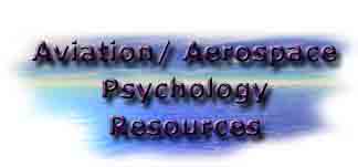 Links to Aviation/Aerospace Psychology Resources.